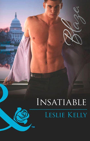 Unrated! - Insatiable (Mills &amp; Boon Blaze) (Unrated!, Book 7): First edition