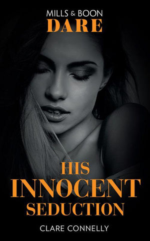 Guilty as Sin - His Innocent Seduction (Mills &amp; Boon Dare) (Guilty as Sin)