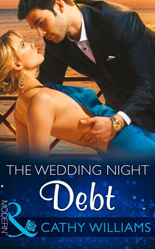 The Wedding Night Debt (Mills &amp; Boon Modern)