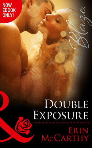 From Every Angle - Double Exposure (Mills &amp; Boon Blaze) (From Every Angle, Book 1): First edition