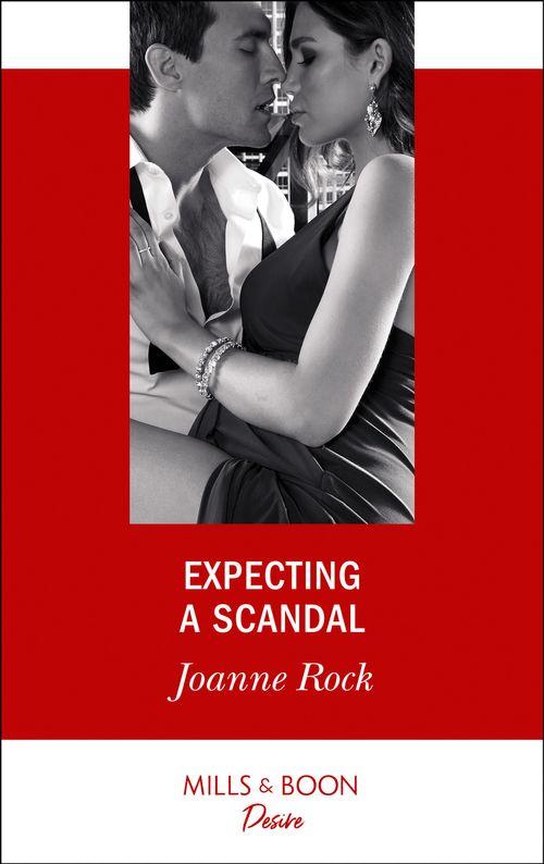 Texas Cattleman&#39;s Club: The Impostor - Expecting A Scandal (Mills &amp; Boon Desire) (Texas Cattleman&#39;s Club: The Impostor, Book 4)