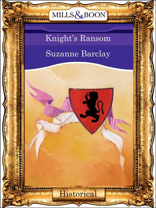 Knight&#39;s Ransom (Mills &amp; Boon Vintage 90s Modern): First edition