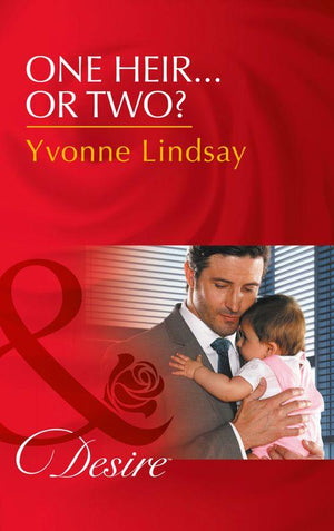 Billionaires and Babies - One Heir…Or Two? (Mills &amp; Boon Desire) (Billionaires and Babies, Book 77)