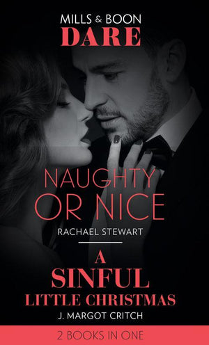 Naughty Or Nice / A Sinful Little Christmas: Naughty or Nice / A Sinful Little Christmas (Sin City Brotherhood) (Mills &amp; Boon Dare)