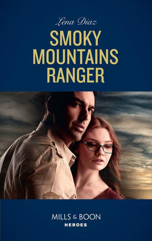 The Mighty McKenzies - Smoky Mountains Ranger (Mills &amp; Boon Heroes) (The Mighty McKenzies, Book 1)