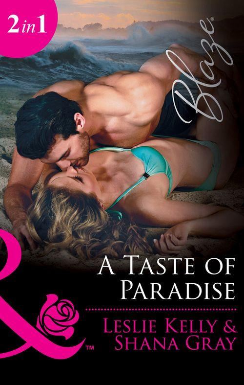 A Taste Of Paradise: Addicted to You (Unrated!, Book 8) / More Than a Fling (Unrated!, Book 9) (Mills &amp; Boon Blaze)