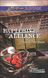 Explosive Alliance (Mills & Boon Love Inspired Suspense) (First Responders, Book 2): First edition (9781474032131)