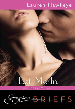 Let Me In (Mills &amp; Boon Spice Briefs): First edition