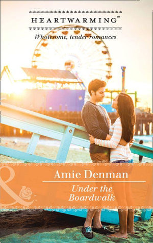 Starlight Point Stories - Under The Boardwalk (Mills &amp; Boon Heartwarming) (Starlight Point Stories, Book 1)