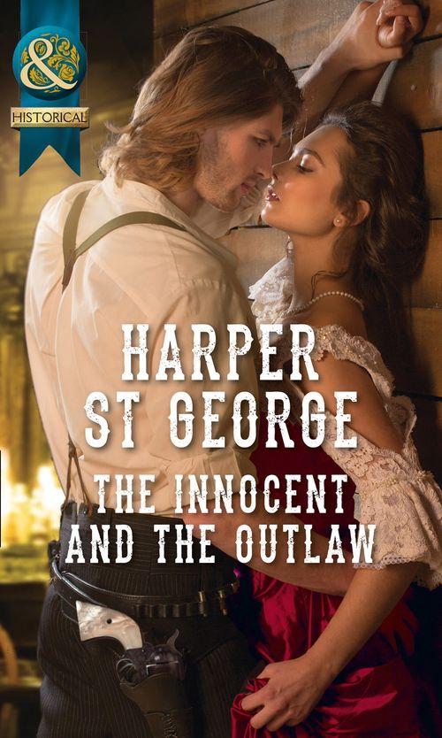 Outlaws of the Wild West - The Innocent And The Outlaw (Mills &amp; Boon Historical) (Outlaws of the Wild West, Book 1)