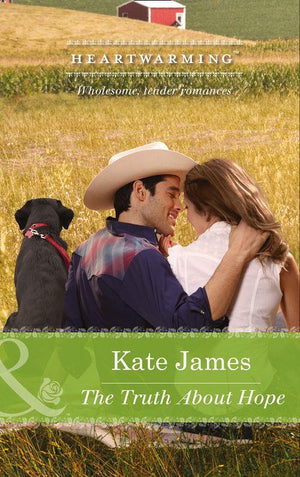 The Truth About Hope (Mills &amp; Boon Heartwarming): First edition
