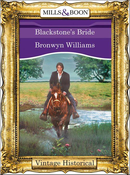 Blackstone&#39;s Bride (Mills &amp; Boon Historical): First edition