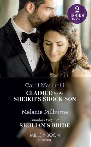 Claimed For The Sheikh&#39;s Shock Son: Claimed for the Sheikh&#39;s Shock Son / Penniless Virgin to Sicilian&#39;s Bride (Mills &amp; Boon Modern)