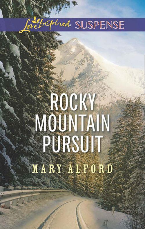 Rocky Mountain Pursuit (Mills &amp; Boon Love Inspired Suspense)