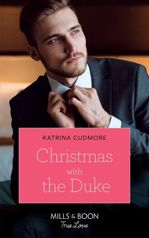 Christmas With The Duke (Mills &amp; Boon True Love)
