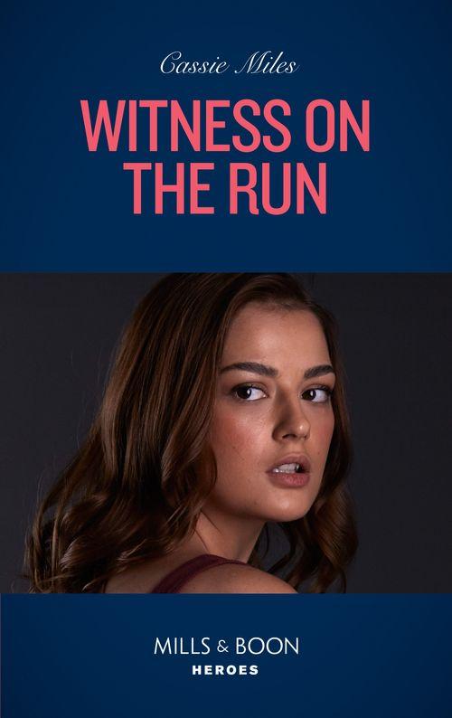 Colton 911: Grand Rapids - Witness On The Run (Mills &amp; Boon Heroes) (Colton 911: Grand Rapids, Book 1)