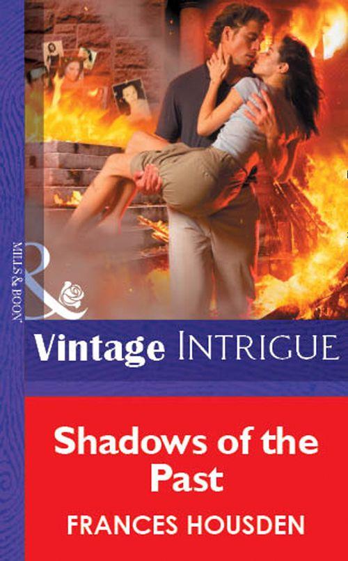 Shadows Of The Past (Mills &amp; Boon Vintage Intrigue): First edition