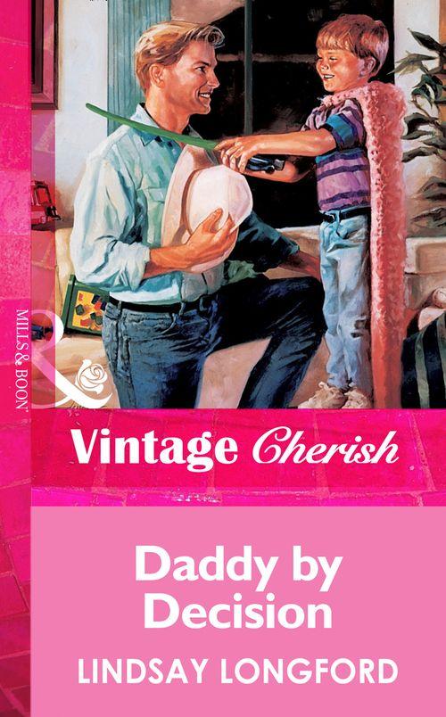 Daddy By Decision (Mills &amp; Boon Vintage Cherish): First edition