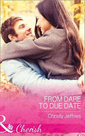 Sugar Falls, Idaho - From Dare To Due Date (Mills &amp; Boon Cherish) (Sugar Falls, Idaho, Book 3)