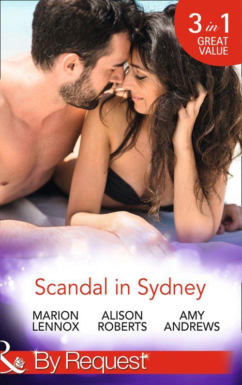 Scandal In Sydney: Sydney Harbour Hospital: Lily&#39;s Scandal (Sydney Harbour Hospital, Book 1) / Sydney Harbour Hospital: Zoe&#39;s Baby (Sydney Harbour Hospital, Book 2) / Sydney Harbour Hospital: Luca&#39;s Bad Girl (Sydney Harbour Hospital, Book 3) (Mills &amp; Boon By Request)