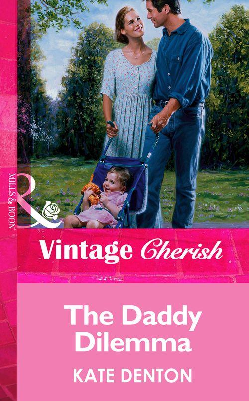 The Daddy Dilemma (Mills &amp; Boon Vintage Cherish): First edition