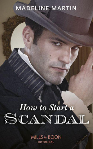 The London School for Ladies - How To Start A Scandal (Mills &amp; Boon Historical) (The London School for Ladies)