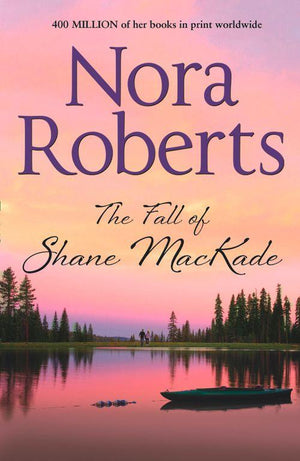 The Fall Of Shane MacKade (The MacKade Brothers, Book 4): First edition (9781408979365)