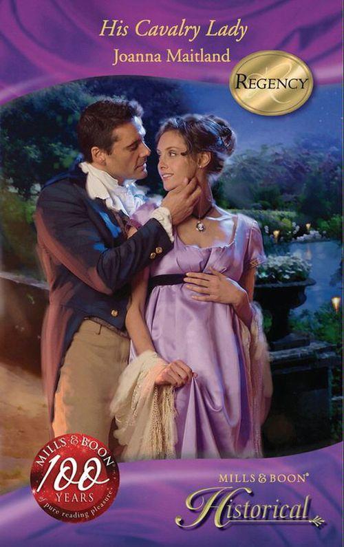 The Aikenhead Honours - His Cavalry Lady (Mills &amp; Boon Historical) (The Aikenhead Honours, Book 1): First edition