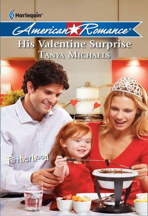 Fatherhood - His Valentine Surprise (Mills &amp; Boon Love Inspired) (Fatherhood, Book 27): First edition