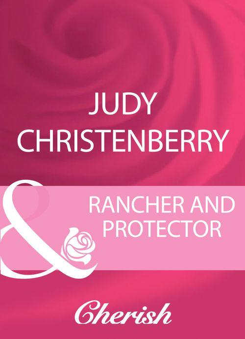 Western Weddings - Rancher And Protector (Mills &amp; Boon Cherish) (Western Weddings, Book 8): First edition