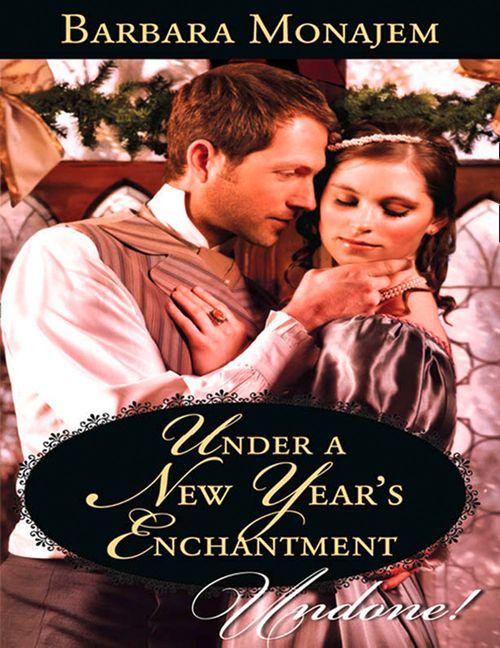 Wicked Christmas Wishes - Under A New Year&#39;s Enchantment (Mills &amp; Boon Historical Undone) (Wicked Christmas Wishes, Book 2): First edition