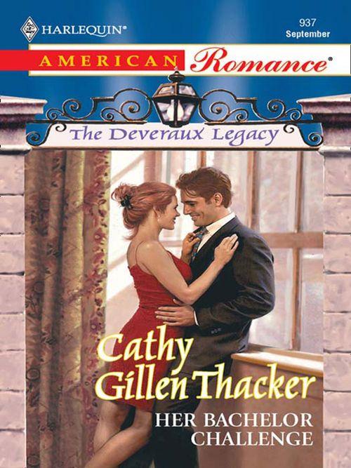 The Deveraux Legacy - Her Bachelor Challenge (Mills &amp; Boon Love Inspired) (The Deveraux Legacy, Book 1): First edition