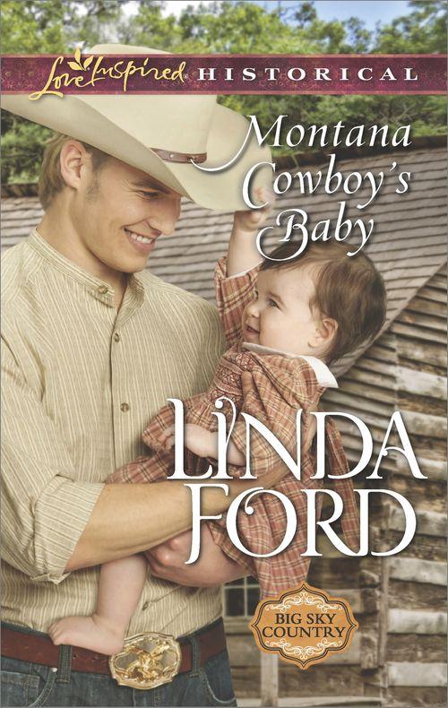 Big Sky Country - Montana Cowboy&#39;s Baby (Mills &amp; Boon Love Inspired Historical) (Big Sky Country, Book 3)