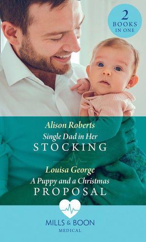 Single Dad In Her Stocking / A Puppy And A Christmas Proposal: Single Dad in Her Stocking / A Puppy and a Christmas Proposal (Mills &amp; Boon Medical)