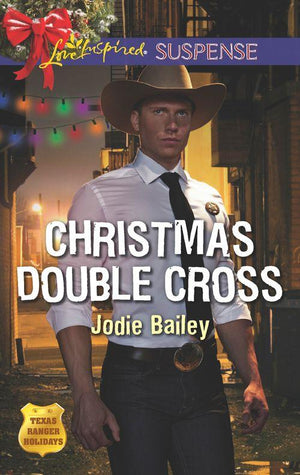 Texas Ranger Holidays - Christmas Double Cross (Mills &amp; Boon Love Inspired Suspense) (Texas Ranger Holidays, Book 2)