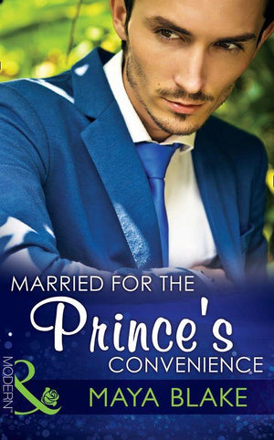 Married for the Prince&#39;s Convenience (Mills &amp; Boon Modern): First edition