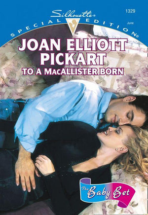 To A Macallister Born (Mills &amp; Boon Cherish): First edition