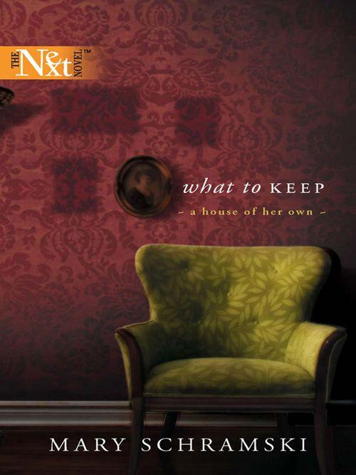What To Keep (Mills &amp; Boon Silhouette): First edition