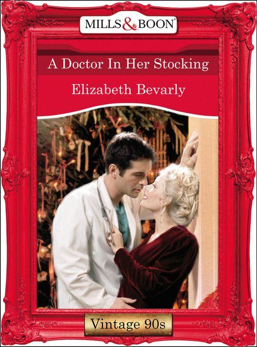A Doctor In Her Stocking (Mills & Boon Vintage Desire): First edition (9781408992746)