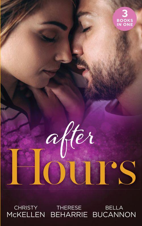 After Hours...: Unlocking Her Boss&#39;s Heart / The Tycoon&#39;s Reluctant Cinderella / A Bride for the Brooding Boss