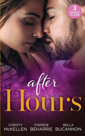 After Hours...: Unlocking Her Boss&#39;s Heart / The Tycoon&#39;s Reluctant Cinderella / A Bride for the Brooding Boss