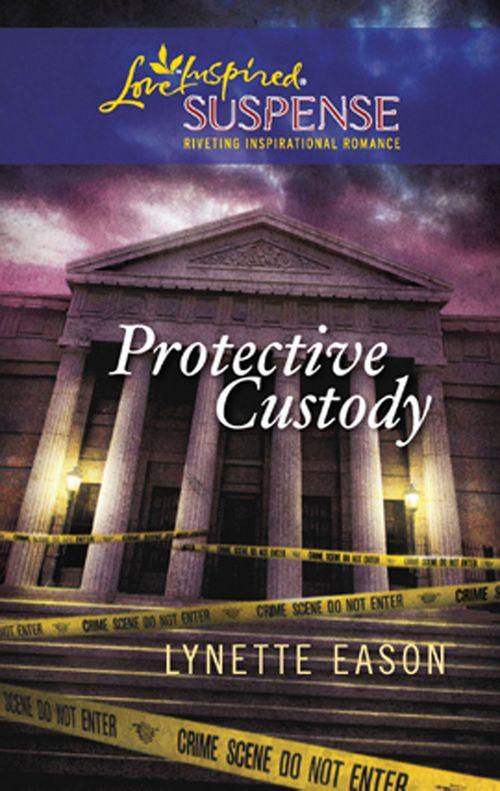 Protective Custody (Mills &amp; Boon Love Inspired): First edition