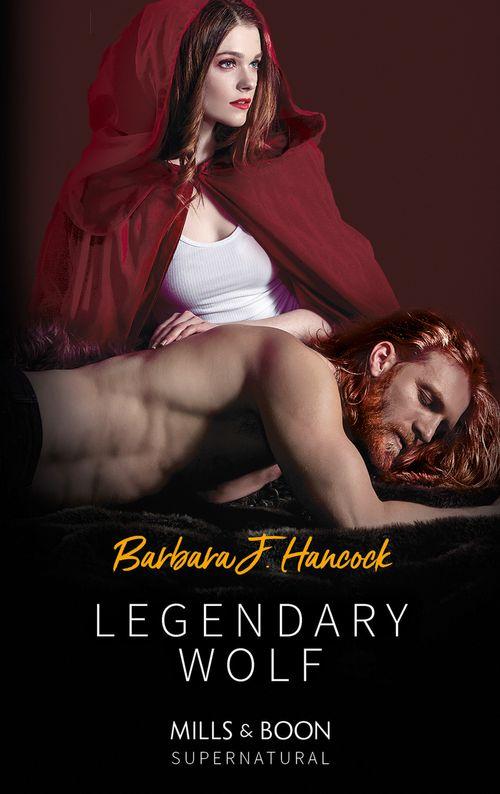 Legendary Wolf (Mills & Boon Supernatural) (Legendary Warriors, Book 2) (9781474082150)