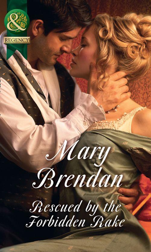 Rescued By The Forbidden Rake (Mills &amp; Boon Historical)