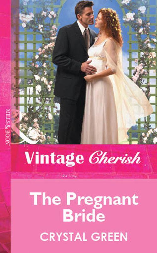 The Pregnant Bride (Mills &amp; Boon Vintage Cherish): First edition