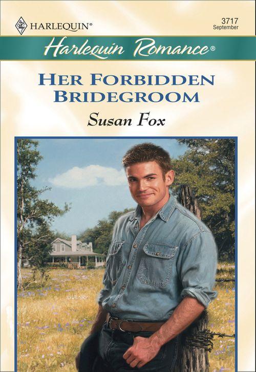 Her Forbidden Bridegroom (Mills &amp; Boon Cherish): First edition