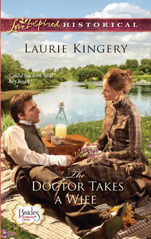 Brides of Simpson Creek - The Doctor Takes a Wife (Mills &amp; Boon Historical) (Brides of Simpson Creek, Book 2): First edition