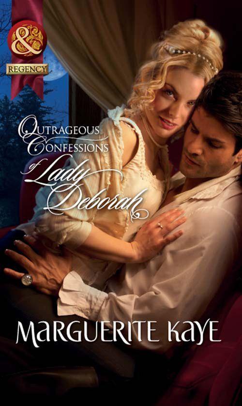 Outrageous Confessions of Lady Deborah (Mills &amp; Boon Historical): First edition