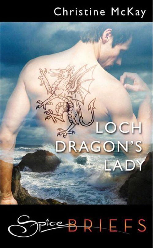 Loch Dragon&#39;s Lady (Mills &amp; Boon Spice): First edition