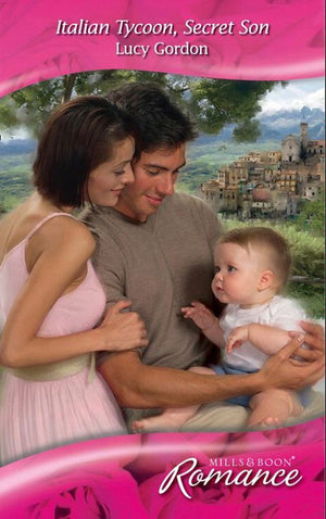 Italian Tycoon, Secret Son (Mills &amp; Boon Romance): First edition